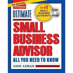 Ultimate Small Business Advisor : All You Need to Know Paperback (No CD)